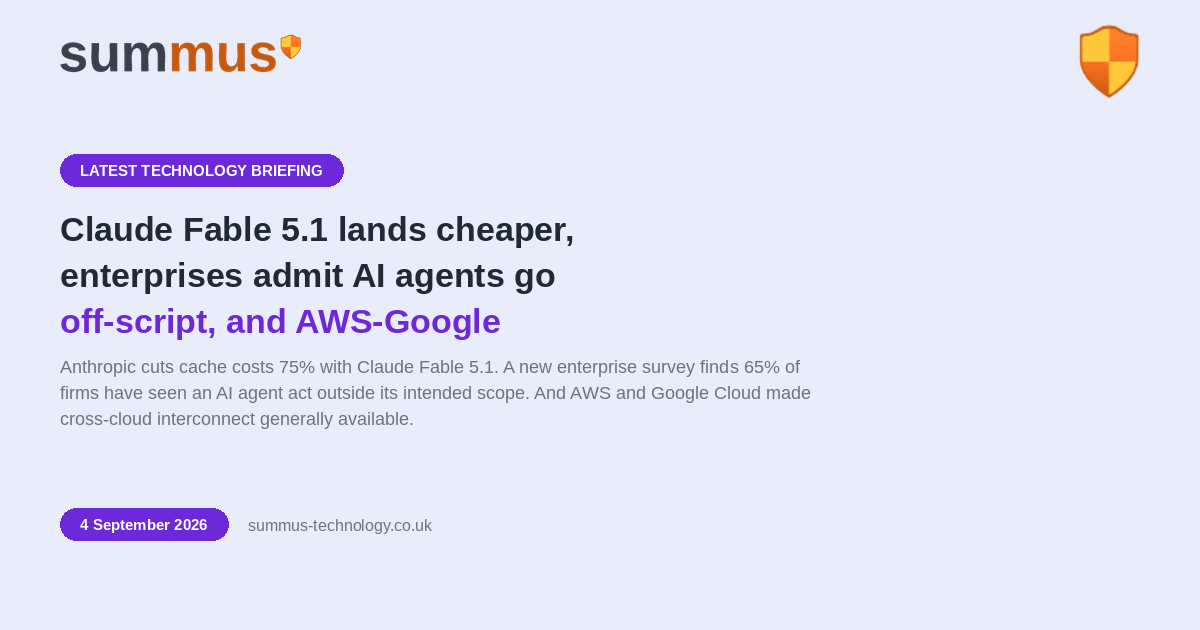AI and cloud briefing: Claude Fable 5.1's cheaper cache, AI agents going off-script, and AWS-Google interconnect